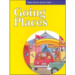 Merrill Reading Skilltext® Series - Going Places Student Edition, Grade K