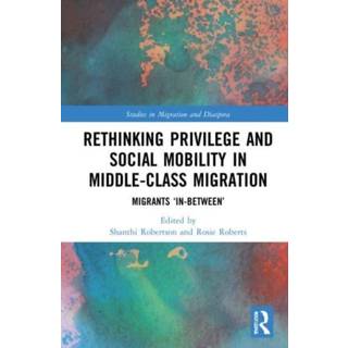 Rethinking Privilege and Social Mobility in Middle-Class Migration (4, 2023) |