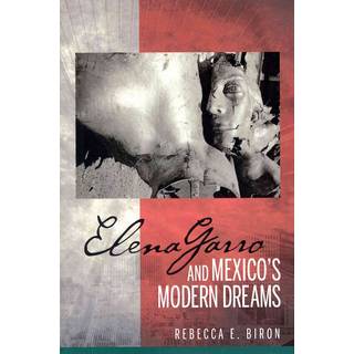 Elena Garro and Mexico's Modern Dreams