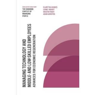 Managing Technology and Middle- and Low-skilled Employees