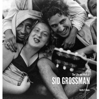 The Life and Work of Sid Grossman