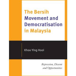 The Bersih Movement and Democratisation in Malaysia