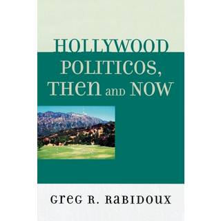 Hollywood Politicos, Then and Now