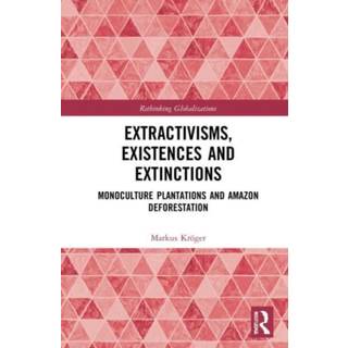 Extractivisms, Existences and Extinctions