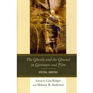 The Ghostly and the Ghosted in Literature and Film
