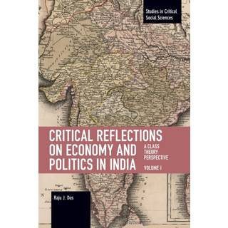 Critical Reflections on Economy and Politics in India. Volume 1