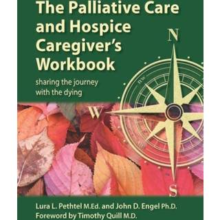 The Palliative Care and Hospice Caregiver's Workbook