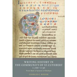 Writing History in the Community of St Cuthbert, c.700-1130