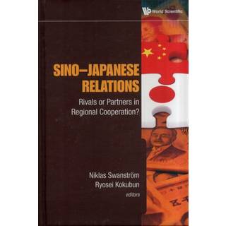 Sino-japanese Relations: Rivals Or Partners In Regional Cooperation?