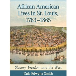 African American Lives in St. Louis, 1763-1865