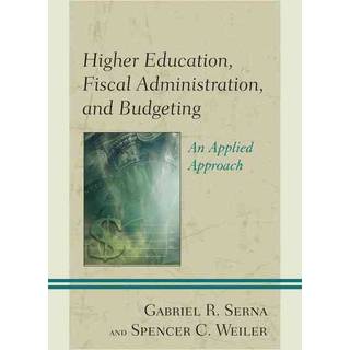 Higher Education, Fiscal Administration, and Budgeting