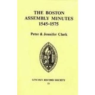 Boston Assembly Minutes, 1545-1575