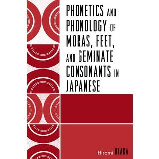 Phonetics and Phonology of Moras, Feet and Geminate Consonants in Japanese