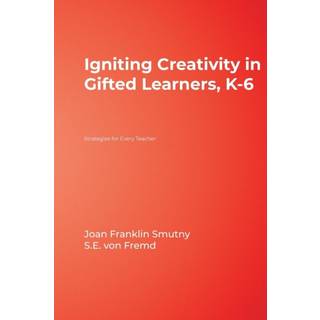 Igniting Creativity in Gifted Learners, K-6