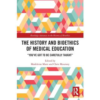 The History and Bioethics of Medical Education