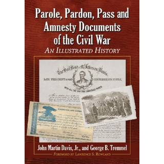 Parole, Pardon, Pass and Amnesty Documents of the Civil War