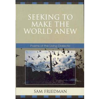 Seeking to Make the World Anew