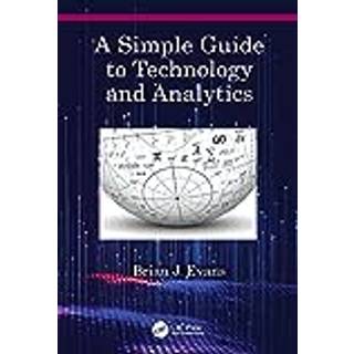 A Simple Guide to Technology and Analytics