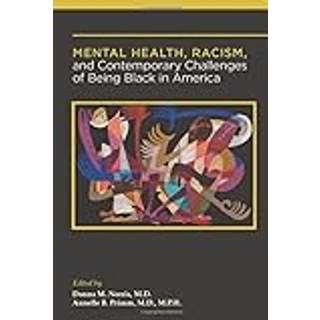 Mental Health, Racism, and Contemporary Challenges of Being Black in America
