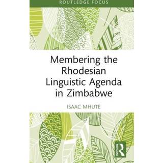 Membering the Rhodesian Linguistic Agenda in Zimbabwe