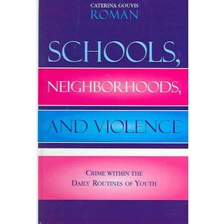 Schools, Neighborhoods, and Violence