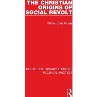 The Christian Origins of Social Revolt