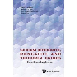 Sodium Dithionite, Rongalite And Thiourea Oxides: Chemistry And Application