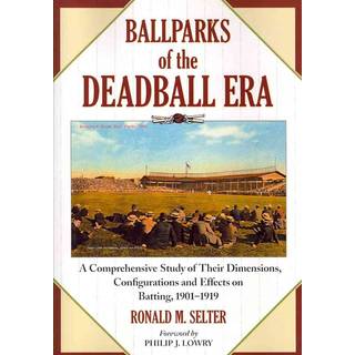 Ballparks of the Deadball Era