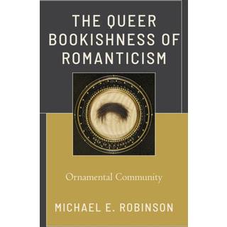 The Queer Bookishness of Romanticism