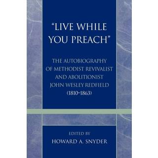 'Live While You Preach'