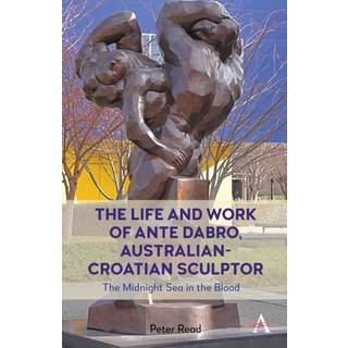 The Life and Work of Ante Dabro, Australian-Croatian Sculptor