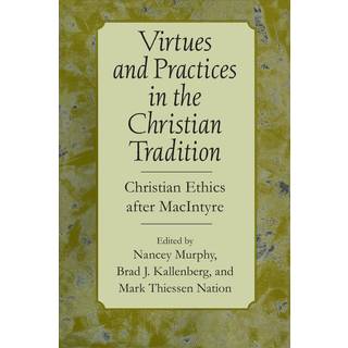 Virtues and Practices in the Christian Tradition