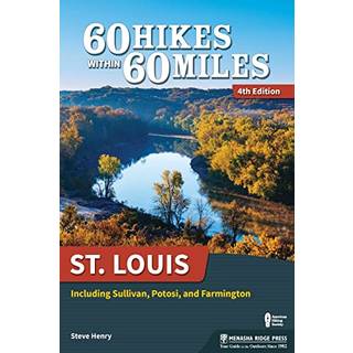 60 Hikes Within 60 Miles: St. Louis