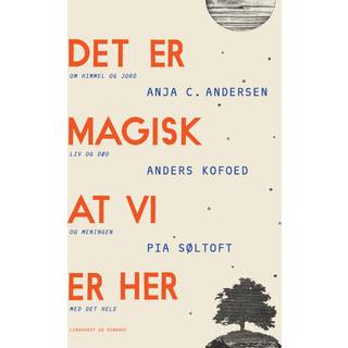 Det er magisk, at vi er her