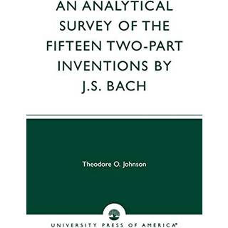An Analytical Survey of the Fifteen Two-Part Inventions by J. S. Bach