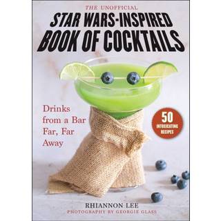 The Unofficial Star Wars–Inspired Book of Cocktails