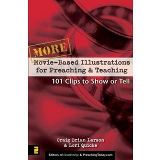 More Movie-Based Illustrations for Preaching and Teaching