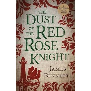 The Dust Of The Red Rose Knight