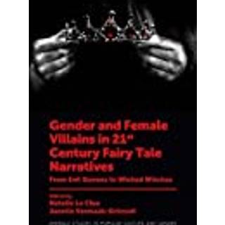 Gender and Female Villains in 21st Century Fairy Tale Narratives