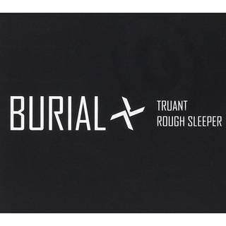 Burial - Truant / Rough Sleeper