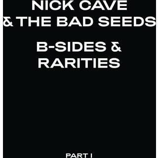 Nick Cave & the Bad Seeds - B-sides & Rarities: Part I