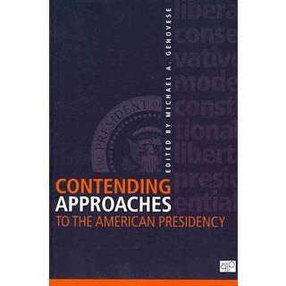 Contending Approaches to the American Presidency