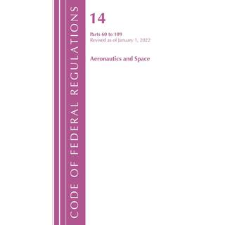 Code of Federal Regulations, Title 14 Aeronautics and Space 60-109, Revised as of January 1, 2021