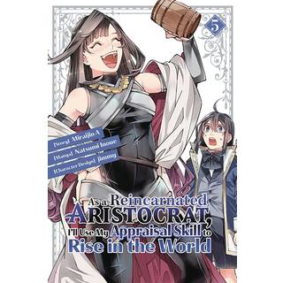 As a Reincarnated Aristocrat, I'll Use My Appraisal Skill to Rise in the World 6(manga)
