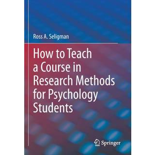 How to Teach a Course in Research Methods for Psychology Students