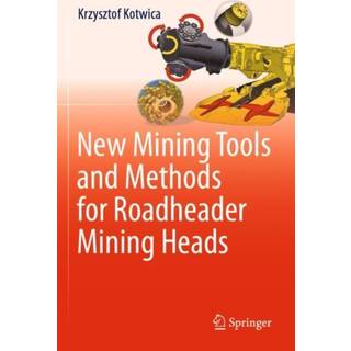 New Mining Tools and Methods for Roadheader Mining Heads