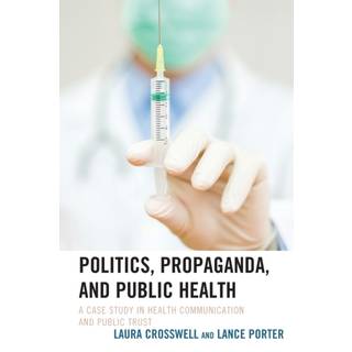 Politics, Propaganda, and Public Health