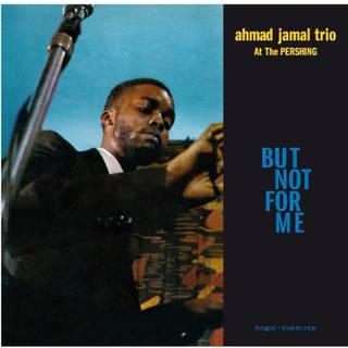 Ahmad Jamal - Live At The Pershing Lounge 1958 (But Not For Me)