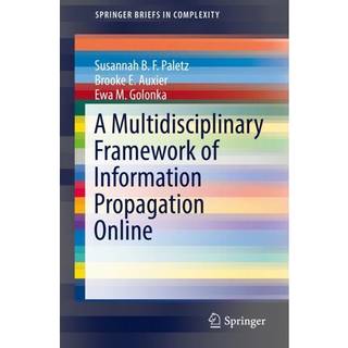 A Multidisciplinary Framework of Information Propagation Online