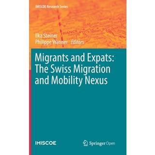Migrants and Expats: The Swiss Migration and Mobility Nexus